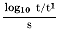 (log base 10 (t / t^1)) / s