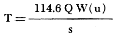 transmissibility = 114.6 times discharge rate times well function of u all divided by drawdown