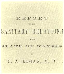 simple text cover saying Report on the Sanitary Relations of the State of Kansas by C.A. Logan, M.D.
