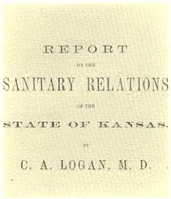simple text cover saying Report on the Sanitary Relations of the State of Kansas by C.A. Logan, M.D.